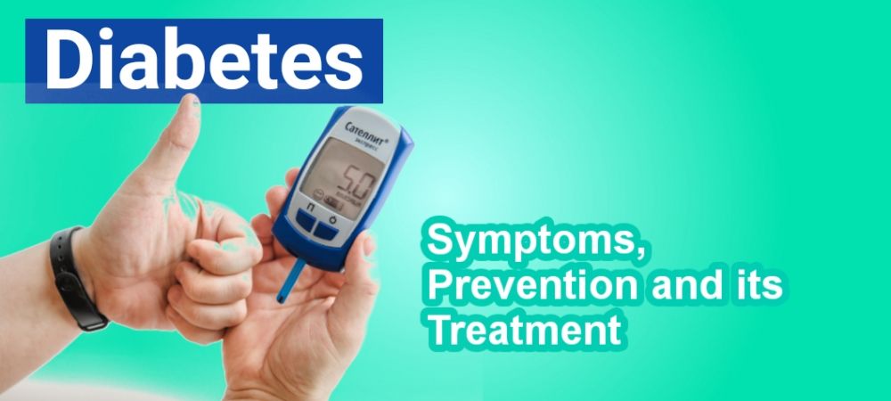 Diabetes Symptoms, Prevention and its Treatment