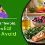 Best Diet for Thyroid: Foods to Eat, Foods to Avoid